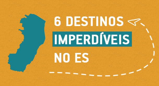 6 destinos imperdíveis para conhecer no Espírito Santo